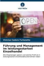 Führung und Management im leistungsstarken Einzelhandel af Vinicius Cadore Furlanetto