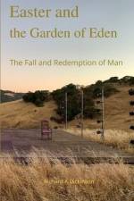 Easter and the Garden of Eden af Richard K Dickinson