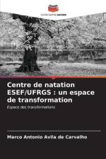 Centre de natation ESEF/UFRGS : un espace de transformation af Marco Antonio Avila de Carvalho