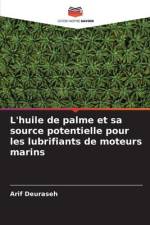 L'huile de palme et sa source potentielle pour les lubrifiants de moteurs marins af Arif Deuraseh