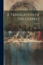 A Translation of the Gospels: With Notes; Volume 1 af Anonymous