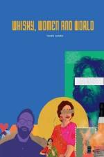 Whisky, Women and World af Taher Ahmed