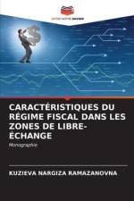 CARACTÉRISTIQUES DU RÉGIME FISCAL DANS LES ZONES DE LIBRE-ÉCHANGE af Kuzieva Nargiza Ramazanovna