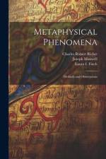 Metaphysical Phenomena: Methods and Observations af Charles Robert Richet