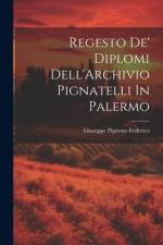 Regesto De' Diplomi Dell'Archivio Pignatelli In Palermo af Giuseppe Pipitone-Federico