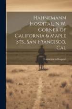 Hahnemann Hospital, N.W. Corner of California & Maple Sts., San Francisco, Cal af Hahnemann Hospital