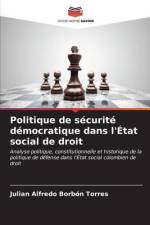 Politique de sécurité démocratique dans l'État social de droit af Julian Alfredo Borbón Torres