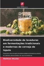 Biodiversidade de leveduras em fermentações tradicionais e modernas de cerveja de lúpulo af Mathias Htuzler