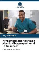 Afroamerikaner nehmen Hospiz überproportional in Anspruch af Ray McDonald