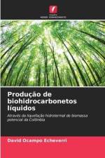 Produção de biohidrocarbonetos líquidos af David Ocampo Echeverri