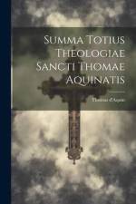 Summa Totius Theologiae Sancti Thomae Aquinatis af Thomas D'Aquin