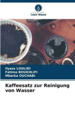 Kaffeesatz zur Reinigung von Wasser af Ilyass Loulidi