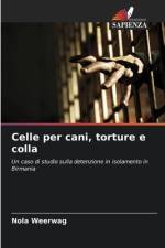 Celle per cani, torture e colla af Nola Weerwag