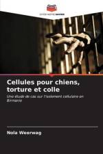 Cellules pour chiens, torture et colle af Nola Weerwag