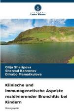 Klinische und immunogenetische Aspekte rezidivierender Bronchitis bei Kindern af Olija Sharipova
