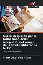 Criteri di qualità per la formazione degli insegnanti nel campo della salute utilizzando le TIC af Renata Galvão Diniz N. Silva