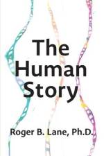 The Human Story af Roger B Lane