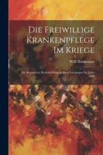 Die Freiwillige Krankenpflege Im Kriege af Wilh Brinkmann