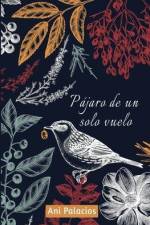 Pájaro de un solo vuelo af Ani Palacios