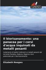 Il biorisanamento: una panacea per i corsi d'acqua inquinati da metalli pesanti af Elizabeth Nwagwu