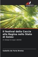 Il festival della Caccia alla Regina nello Stato di Goiás: af Isabella de Faria Bretas
