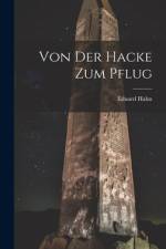 Von Der Hacke Zum Pflug af Eduard Hahn