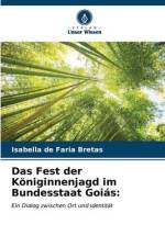 Das Fest der Königinnenjagd im Bundesstaat Goiás: af Isabella de Faria Bretas