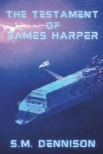 The Testament of James Harper af S M Dennison