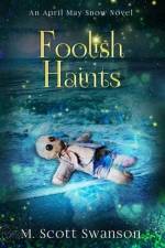 Foolish Haints af M Scott Swanson