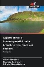 Aspetti clinici e immunogenetici della bronchite ricorrente nei bambini af Olija Sharipova