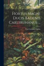 Hortus Magni Ducis Badenis Carlsruhanus ... af Carl Christian Gmelin