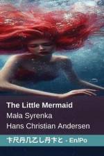 The Little Mermaid / Mala Syrenka af Hans Christian Andersen
