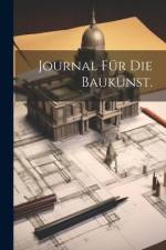 Journal für die Baukunst. af Anonymous