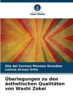 Überlegungen zu den ästhetischen Qualitäten von Washi Zokei af Elia del Carmen Morales González