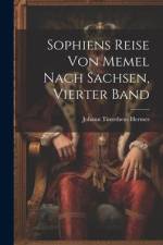 Sophiens Reise von Memel nach Sachsen, Vierter Band af Johann Timotheus Hermes