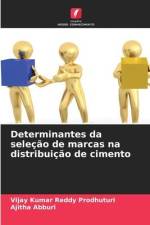 Determinantes da seleção de marcas na distribuição de cimento af Vijay Kumar Reddy Prodhuturi