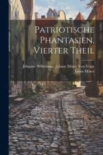 Patriotische Phantasien, Vierter Theil af Justus Möser