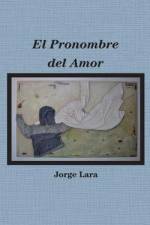 El Pronombre del Amor af Jorge Lara