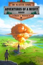 My Blasted Town af Daniel J Millette