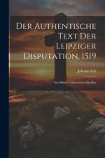 Der Authentische Text Der Leipziger Disputation, 1519 af Johann Eck