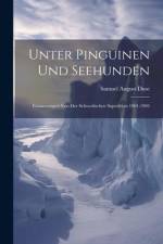 Unter Pinguinen und Seehunden af Samuel August Duse