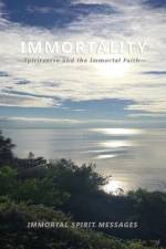 Immortality -Spiritverse and The Immortal Faith- af Zara Borthwick
