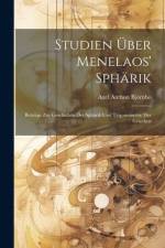 Studien Über Menelaos' Sphärik af Axel Anthon Björnbo