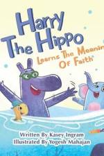 Harry The Hippo Learns The Meaning Of Faith af Kasey Ingram