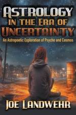 Astrology in the Era of Uncertainty af Joe Landwehr