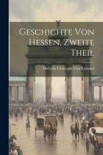 Geschichte von Hessen, Zweite Theil af Dietrich Christoph Von Rommel