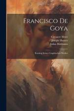 Francisco De Goya af Joseph Hunter