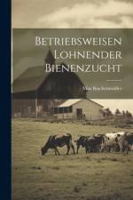 Betriebsweisen Lohnender Bienenzucht af Max Kuchenmuller