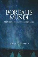Borealis Mundi af Tracy Chipman