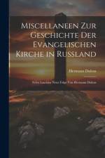 Miscellaneen Zur Geschichte Der Evangelischen Kirche in Russland af Hermann Dalton